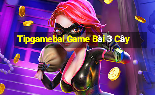 Tipgamebai Game Bài 3 Cây