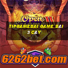 Tipgamebai Game Bài 3 Cây