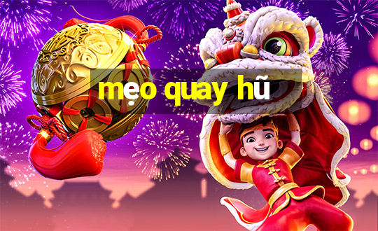 mẹo quay hũ