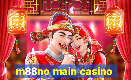 m88no main casino