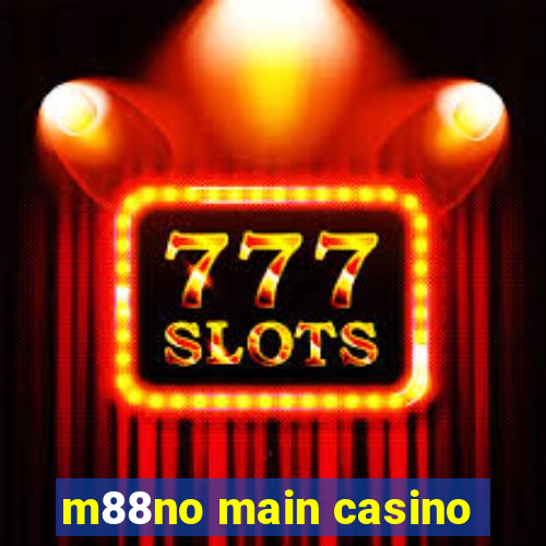 m88no main casino