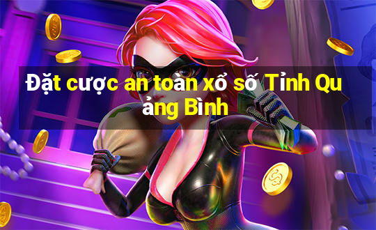 Đặt cược an toàn xổ số Tỉnh Quảng Bình