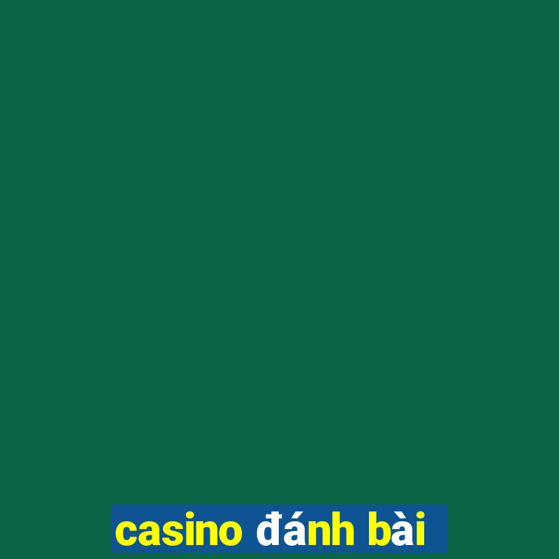 casino đánh bài