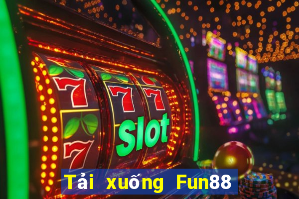 Tải xuống Fun88 máy đánh bạc