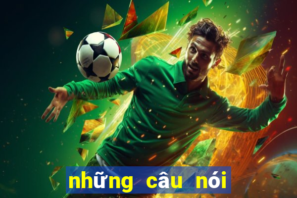 những câu nói hay về thể thao