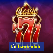 tải bank club