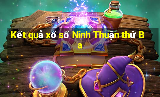 Kết quả xổ số Ninh Thuận thứ Ba