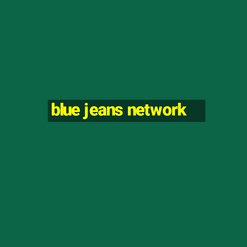 blue jeans network