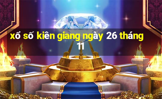 xổ số kiên giang ngày 26 tháng 11