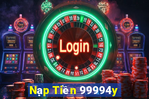 Nạp Tiền 99994y