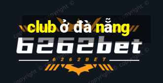 club ở đà nẵng