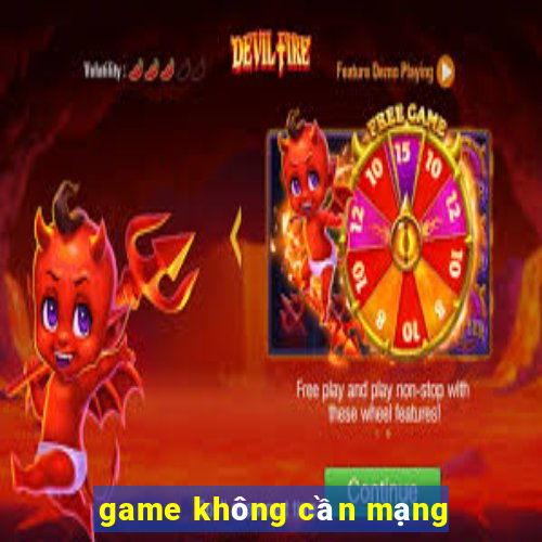 game không cần mạng