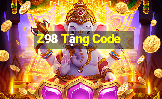 Z98 Tặng Code