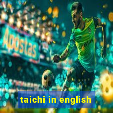 taichi in english