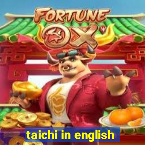 taichi in english