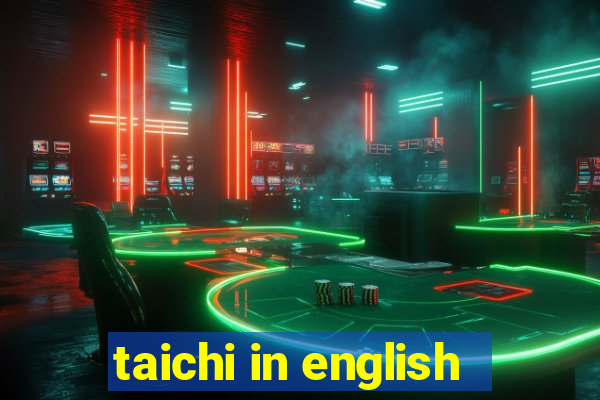 taichi in english