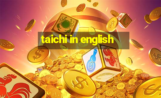 taichi in english