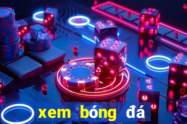 xem bóng đá trực tiếp trên k pm