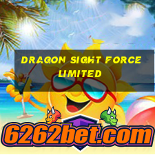 dragon sight force limited