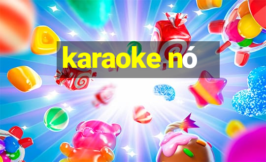 karaoke nó