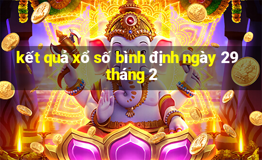 kết quả xổ số bình định ngày 29 tháng 2