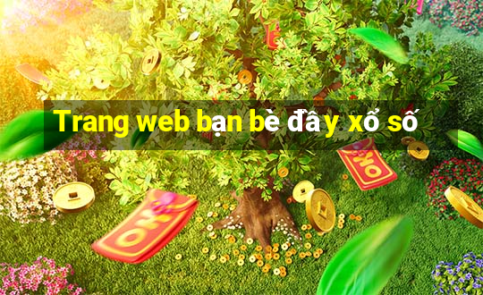 Trang web bạn bè đầy xổ số