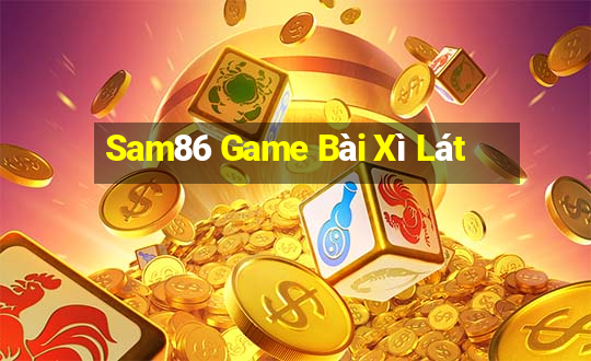 Sam86 Game Bài Xì Lát