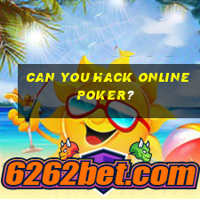 Can you hack online poker?