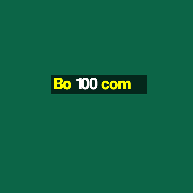 Bo 100 com