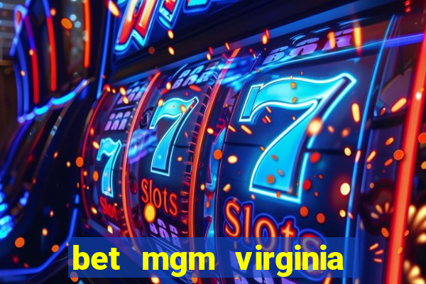 bet mgm virginia promo code