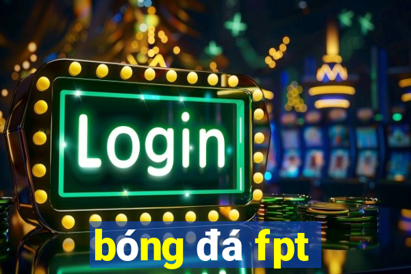 bóng đá fpt