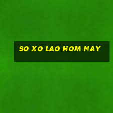 so xo lao hom nay