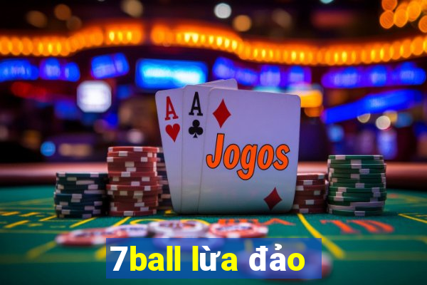 7ball lừa đảo