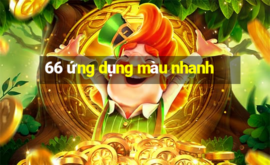 66 ứng dụng màu nhanh