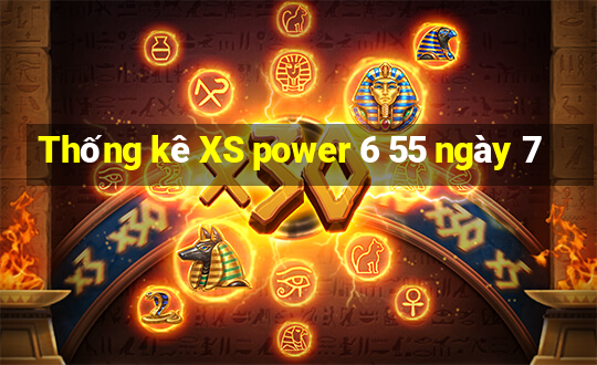 Thống kê XS power 6 55 ngày 7