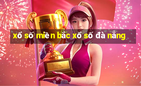 xổ số miền bắc xổ số đà nẵng