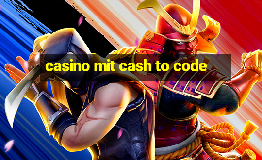 casino mit cash to code