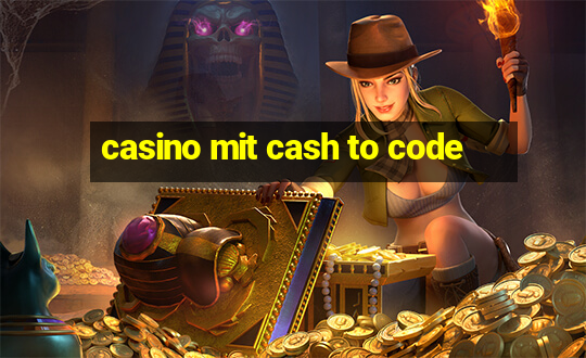 casino mit cash to code