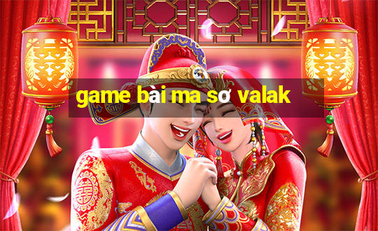 game bài ma sơ valak