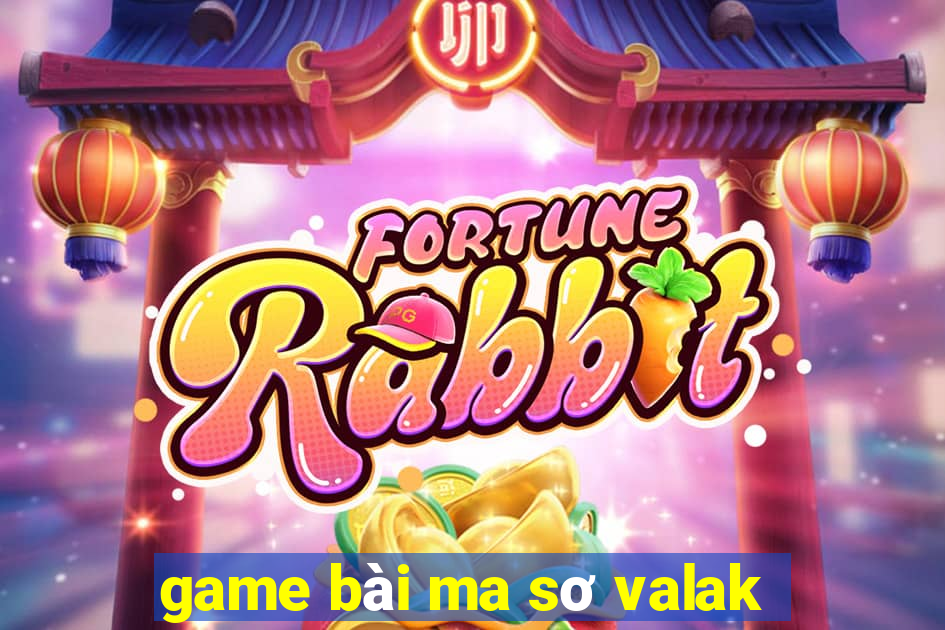 game bài ma sơ valak