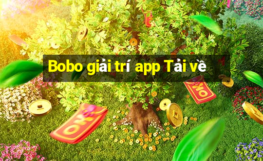 Bobo giải trí app Tải về