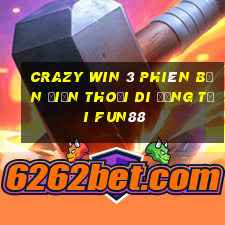 Crazy Win 3 Phiên bản điện thoại di động Tải Fun88