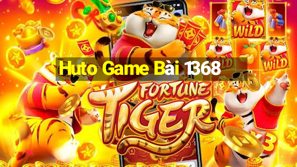 Huto Game Bài 1368