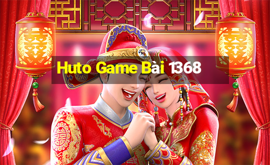 Huto Game Bài 1368