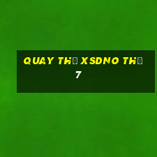 Quay thử XSDNO Thứ 7