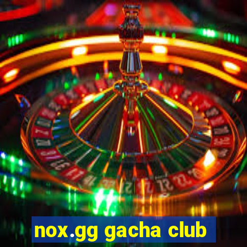 nox.gg gacha club