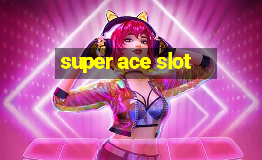 super ace slot