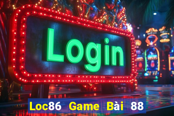 Loc86 Game Bài 88 Club Đổi Thưởng