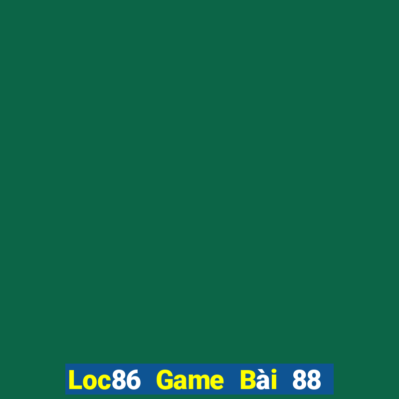 Loc86 Game Bài 88 Club Đổi Thưởng