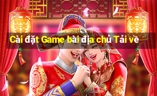 Cài đặt Game bài địa chủ Tải về